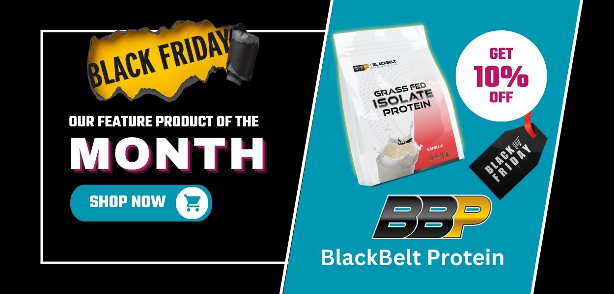 Waite and Sea Health and Fitness Black Friday Featured Product of the Month - BlackBelt Protein with 10% Off